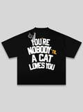 "You're Nobody" Camiseta Oversized